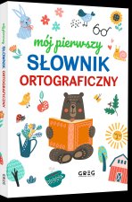 Mój pierwszy słownik ortograficzny. Wydawnictwo Greg