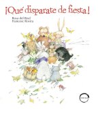 ?QUÉ DISPARATE DE FIESTA!