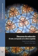 Discursos de seduccion: mito y leyenda en cultura espa?ola