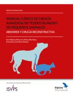 Manual clínico de cirugía avanzada de tejidos blandos en peque?os animales. Abdomen y cirugía reconstructiva