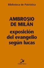 Exposición del Evangelio según Lucas