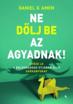 Ne dőlj be az agyadnak!