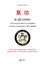 Qi Gong visto con gli occhi di un occidentale. Tecniche e consigli per il ben-essere