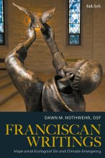 Franciscan Writings: Hope Amid Ecological Sin and Climate Emergency