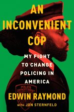 The Irony of a Black Cop: My Fight to Change Policing in America
