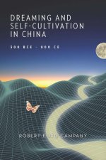 Dreaming and Self–Cultivation in China, 300 BCE – 800 CE