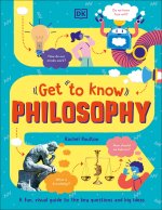 Get to Know: Philosophy: A Friendly Introduction to Philosophy and Critical Thinking