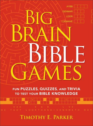 Big Brain Bible Games: Fun Puzzles, Quizzes, and Trivia to Test Your Bible Knowledge