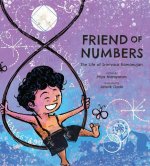 Friend of Numbers: The Life of Mathematician Srinivasa Ramanujan
