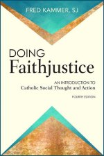 Doing Faithjustice: An Introduction to Catholic Social Thought and Action (T)