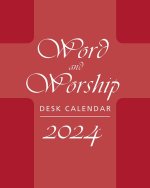 Word and Worship Desk Calendar 2024 (T)