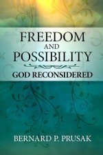Freedom and Possibility: God Reconsidered