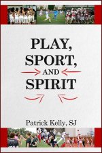 Play, Sport, and Spirit
