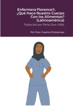 Enfermera Florence®, ?Qué Hace Nuestro Cuerpo Con los Alimentos? (Latinoamérica)