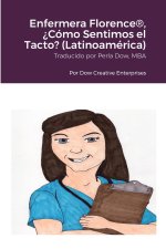 Enfermera Florence®, ?Cómo Sentimos el Tacto? (Latinoamérica)