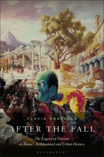 After the Fall: The Legacy of Fascism in Rome's Architectural and Urban History