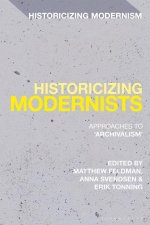 Historicizing Modernists: Approaches to 'Archivalism'