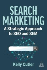 Search Marketing: A Strategic Approach to Seo and Sem