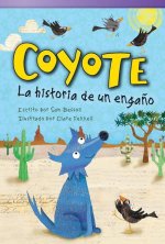 Coyote: La Historia de Un Enga?o: La Historia de Un Enga?o