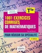1001 exercices corrigés de Mathématiques - Pour réussir sa spécialité - Terminale