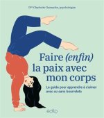 FAIRE (ENFIN) LA PAIX AVEC SON CORPS