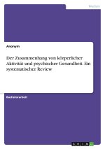 Der Zusammenhang von körperlicher Aktivität und psychischer Gesundheit. Ein systematischer Review