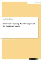 Behavioral Targeting. Auswirkungen auf das Markenvertrauen