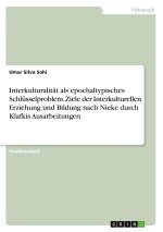 Interkulturalität als epochaltypisches Schlüsselproblem. Ziele der Interkulturellen Erziehung und Bildung nach Nieke durch Klafkis Ausarbeitungen