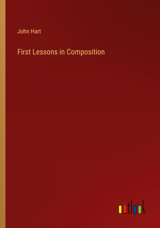 First Lessons in Composition