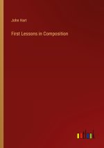 First Lessons in Composition