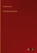 The Orbs Around Us