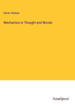 Mechanism in Thought and Morals