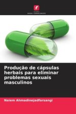 Produç?o de cápsulas herbais para eliminar problemas sexuais masculinos