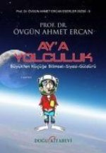 Aya Yolculuk Kücükten Büyüge Bilimsel - Siyasi - Güldürü