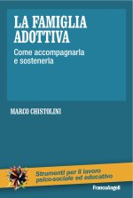 famiglia adottiva. Come accompagnarla e sostenerla