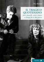 tragico quotidiano. Jean Anouilh, mito e teatro a Parigi fra le due guerre