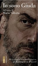 Io sono Giuda dall'opera di Maria Valtorta