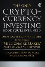 The Only Cryptocurrency Investing Book You'll Ever Need