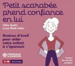 PETIT SCARABÉE PREND CONFIANCE EN LUI - GRAINES D'ÉVEIL POUR AIDER VOTRE ENFANT A S'ÉPANOUIR