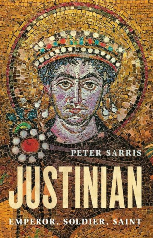 Justinian: Emperor, Soldier, Saint