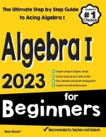 Algebra I for Beginners: The Ultimate Step by Step Guide to Acing Algebra I