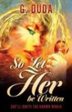 So Let Her be Written: She'll ignite the known world
