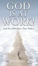 God Is at Work!: And the Difference That Makes