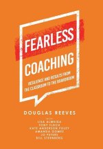 Fearless Coaching: Resilience and Results from the Classroom to the Boardroom