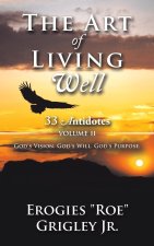 The Art of Living Well: 33 Antidotes: Volume Ii