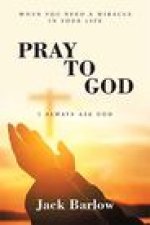 Pray to God: I Always Ask God