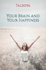Your Brain and Your Happiness