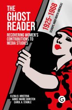 Ghost Reader: Recovering Women's Contributions to Media Studies