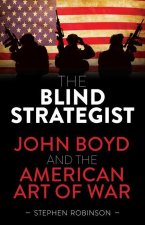 The Blind Activist: John Boyd and the American Art of War