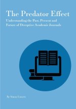 Predator Effect: Understanding the Past, Present and Future of Deceptive Academic Journals